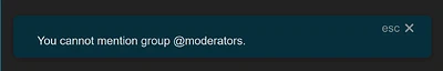 You cannot mention group @moderators